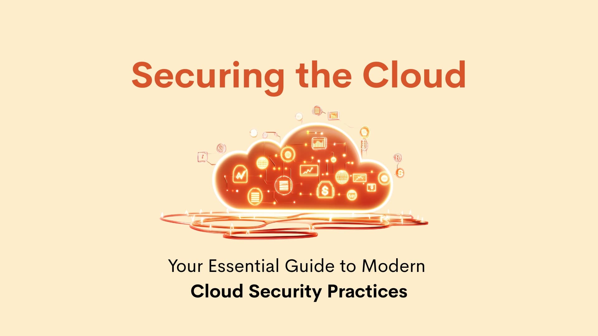 A Complete Guide to Cloud Security Best Practices