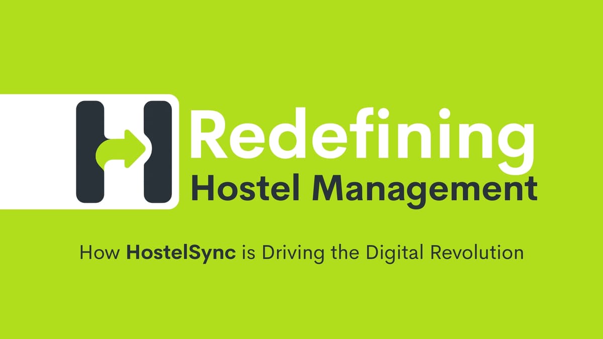 Digital Transformation in Hostel Management: Why HostelSync is the Future